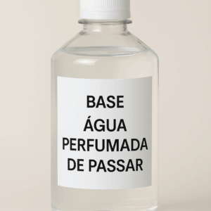 BASE AGUA PERFUMA E PASSAR